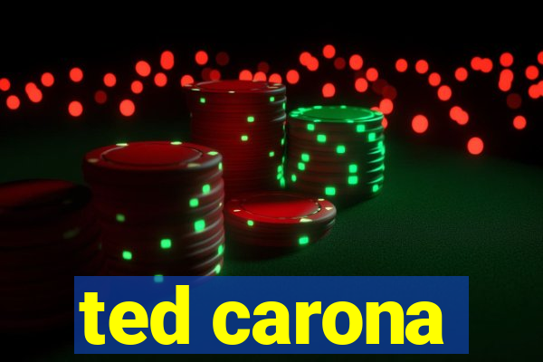 ted carona